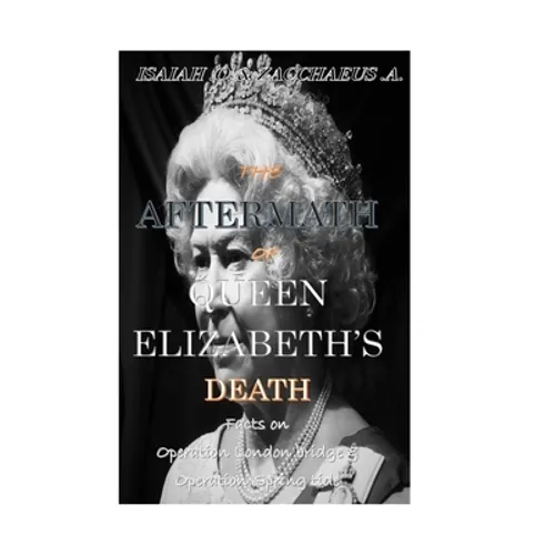 The Aftermath of Queen Elizabeth's Death: Operation London Bridge and Operation Spring Tide