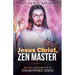 Jesus Christ, Zen Master: The top 116 sayings of an Enlightened Jesus.