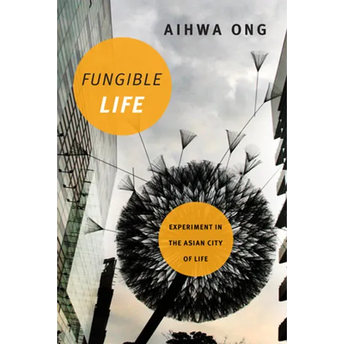 Fungible Life: Experiment in the Asian City of Life