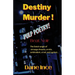 Destiny Murder!: Pulp Poems Beat Noir, the dutch angle of strange dreams, erotic, ambivalent, cruel and cynical