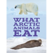 What Arctic Animals Eat: English Edition