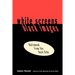 White Screens/Black Images: Hollywood from the Dark Side