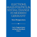 Elections, Mass Politics and Social Change in Modern Germany: New Perspectives