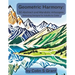 Geometric Harmony: Abstract and Mandalic Artscapes: Adult Coloring Book for Relaxation and Creative Expression - Featuring Geometric Land
