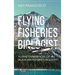 Flying Fisheries Biologist: Flying Experiences of an Alaskan Fisheries Biologist