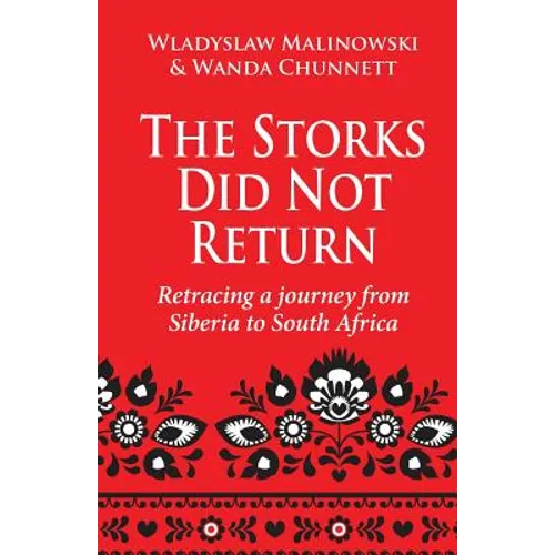 The Storks Did Not Return: Retracing a Journey from Siberia to South Africa
