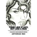 Think Like a Lady, Not Like a Man: What Men Do Not Women to Know and What Women Do Not Want to Hear!