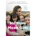 No More Mean Girls: The Secret to Raising Strong, Confident, and Compassionate Girls