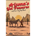 Arizona's Lost Treasures: And How to Find Them!