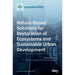 Nature-Based Solutions for Restoration of Ecosystems and Sustainable Urban Development