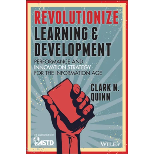 Revolutionize Learning & Development: Performance and Innovation Strategy for the Information Age