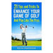 21 Tips & Tricks To Enhance Your Game Of Golf And Play Like The Pros