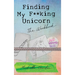 Finding My F**king Unicorn: The Workbook