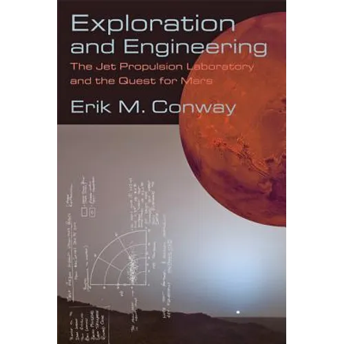 Exploration and Engineering: The Jet Propulsion Laboratory and the Quest for Mars