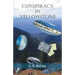 Conspiracy in Yellowstone: Journal Mystery 1