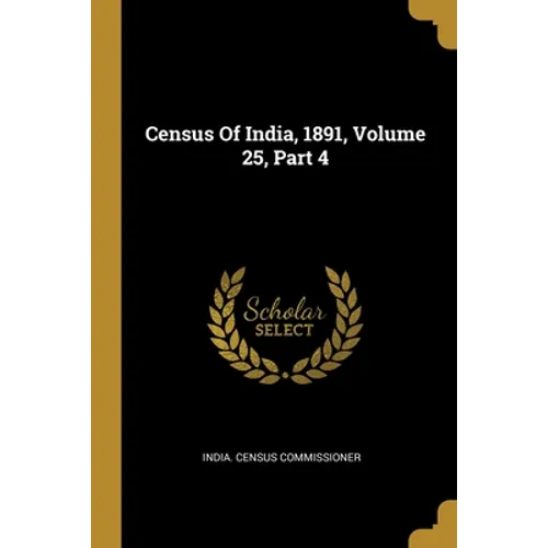 Census Of India, 1891, Volume 25, Part 4