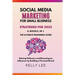 Social Media Marketing for Small Business Strategies for 2023 6 Books in 1 the Ultimate Beginners Guide Gaining Followers and Becoming an Influencer b