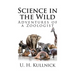 Science in the Wild: Adventures of a Zoologist