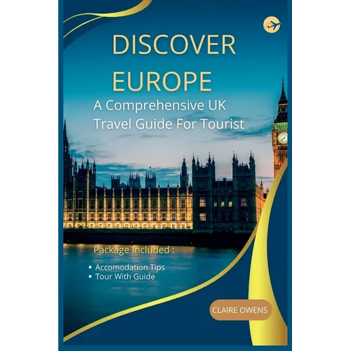 Discover Europe: A Comprehensive UK Travel Guide For Tourist