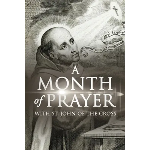 A Month of Prayer with St. John of the Cross