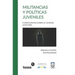 Militancias y políticas juveniles: Involucramientos sociales en contextos provinciales