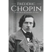 Frédéric Chopin: A Life from Beginning to End
