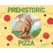Prehistoric Pizza