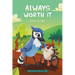 Always Worth It