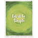 Let It Be Simple