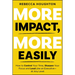 More Impact, More Easily: How to Control Your Time, Sharpen Your Focus and Lead Like an Executive � At Any Level