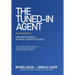 The Tuned-In Agent: The New Science of Real Estate Success