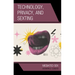 Technology, Privacy, and Sexting: Mediated Sex