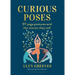 Curious Poses: 30 Yoga Postures and the Stories They Tell