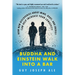 Buddha and Einstein Walk Into a Bar: How New Discoveries about Mind, Body, and Energy Can Help Increase Your Longevity