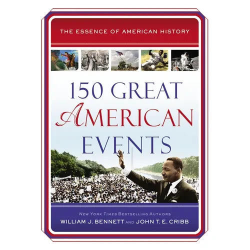 150 Great American Events: Important Moments in History That Forged a Nation - The Perfect Father's Day Gift for Dads