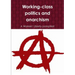 Working-class politics and anarchism