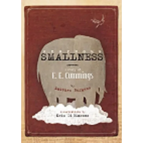 Enormous Smallness: A Story of e. e. cummings