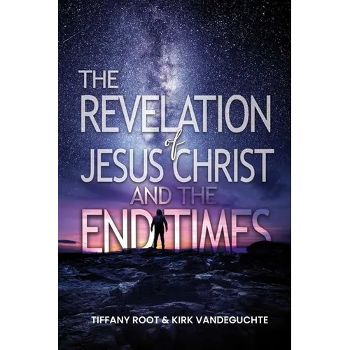 The Revelation of Jesus Christ The End Times