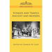 Voyages and Travels Ancient and Modern