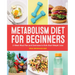 Metabolism Diet for Beginners: 2-Week Meal Plan and Exercises to Kick-Start Weight Loss