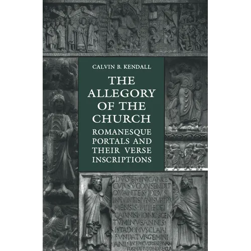 The Allegory of the Church: Romanesque Portals and Their Verse Inscriptions