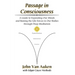 Passage in Consciousness: A Guide for Expanding Our Minds and Raising the Life Forces in Our Bodies through Deep Meditation