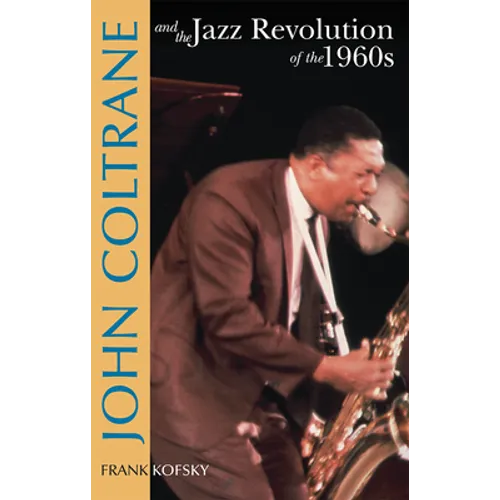 John Coltrane & the Jazz Revolution of the 1960's