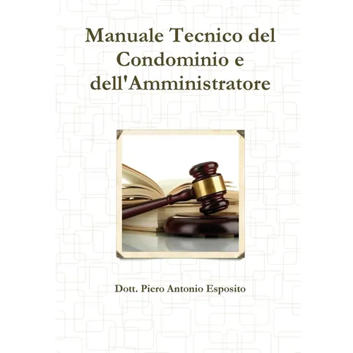 Manuale Tecnico del Condominio e dell'Amministratore