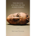 The Decline and Fall of the Roman Empire