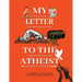 My Letter To the Athiest