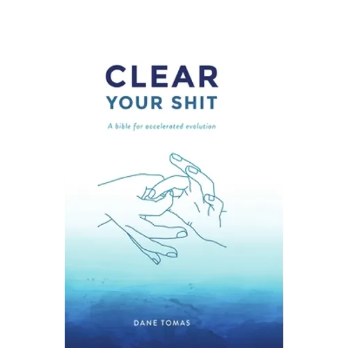 Clear Your Shit (hardcover)