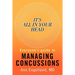 It's All In Your Head: Everyone's Guide to Managing Concussions
