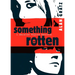 Something Rotten