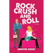 Rock Crush and Roll: A slow-burn romantic comedy